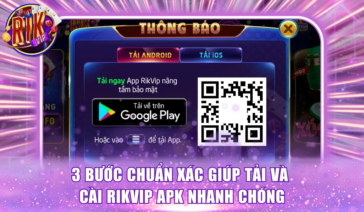 3 bước chuẩn xác giúp tải và cài Rikvip apk nhanh chóng