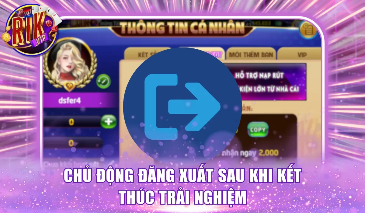 Chủ động đăng xuất sau khi kết thúc trải nghiệm