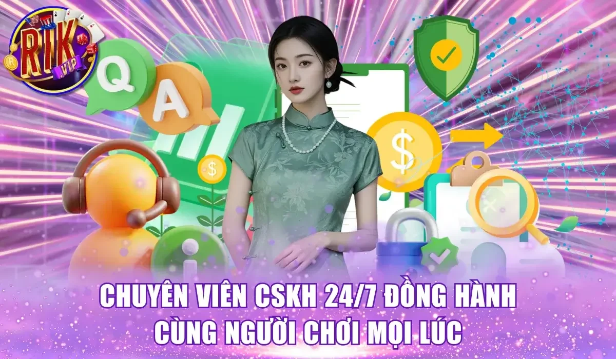 Chuyên viên CSKH chu đáo đồng hành cùng bạn mọi lúc