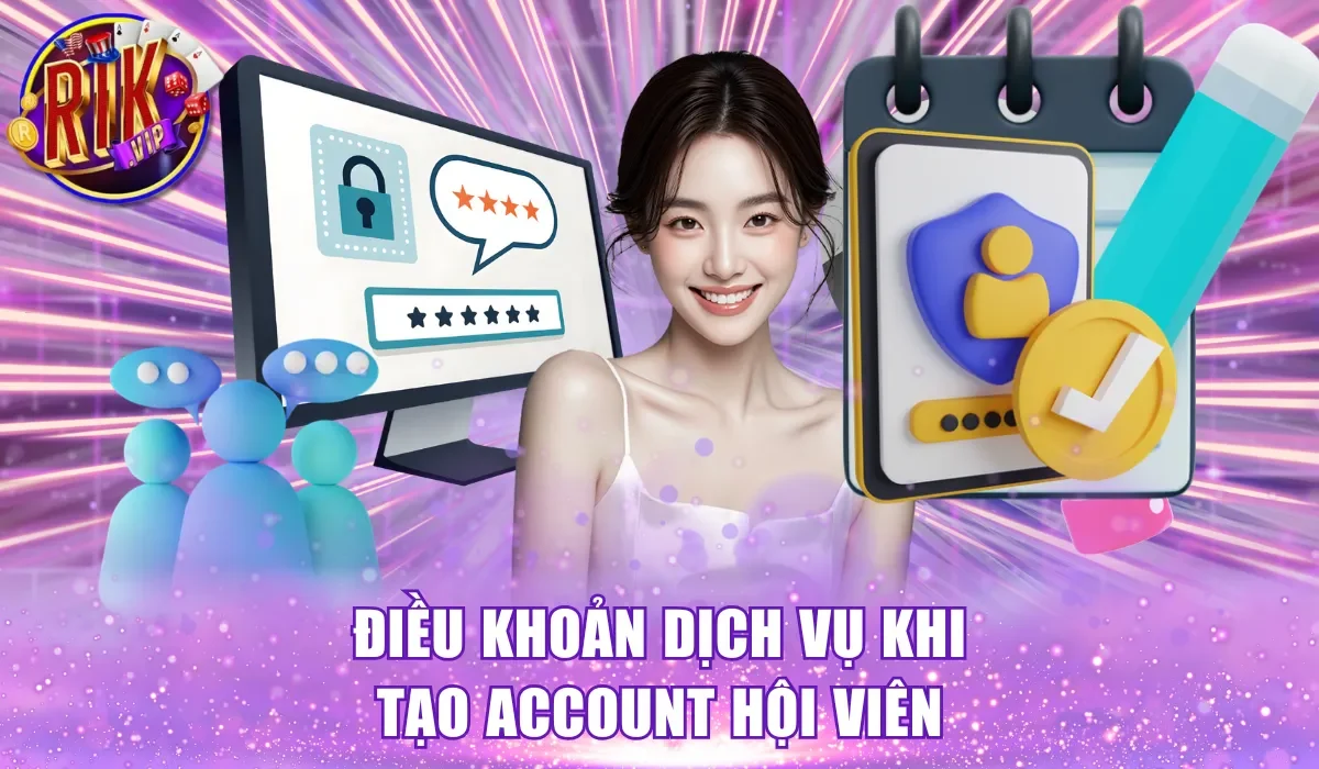 Điều khoản dịch vụ khi tạo account hội viên