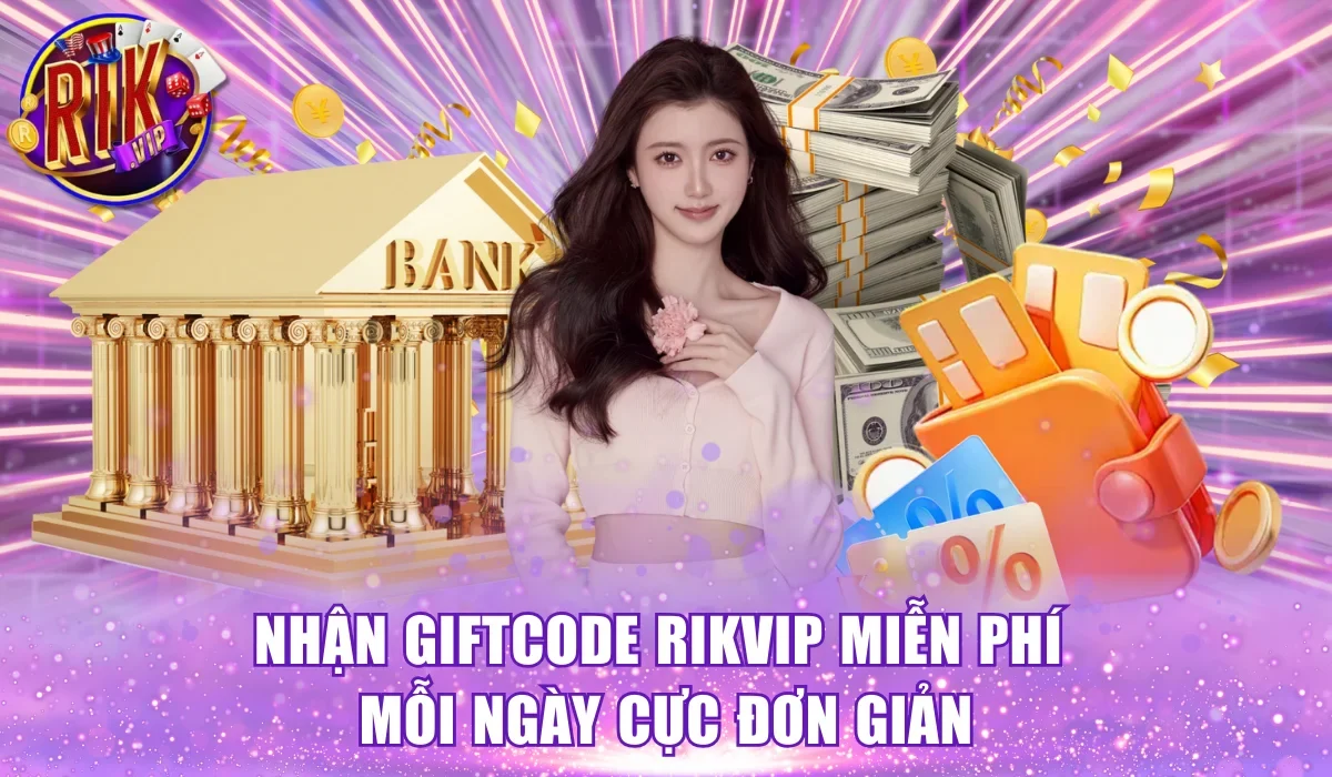 giftcode Rikvip miễn phí