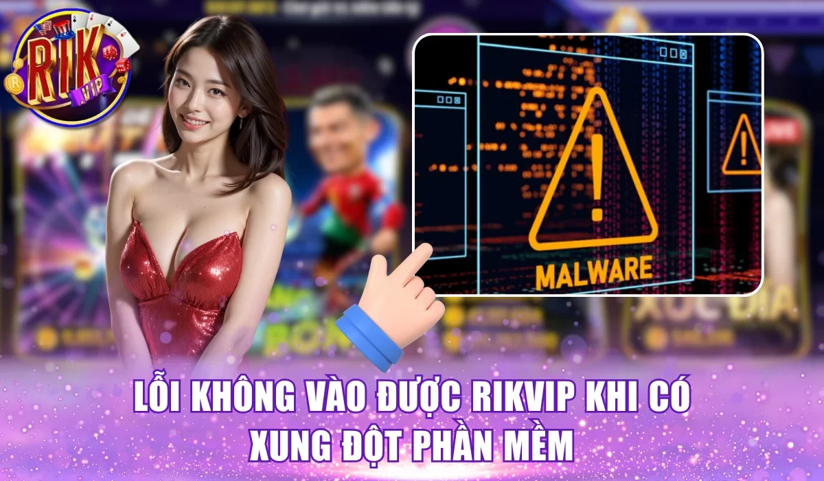 Lỗi không vào được Rikvip khi có xung đột phần mềm