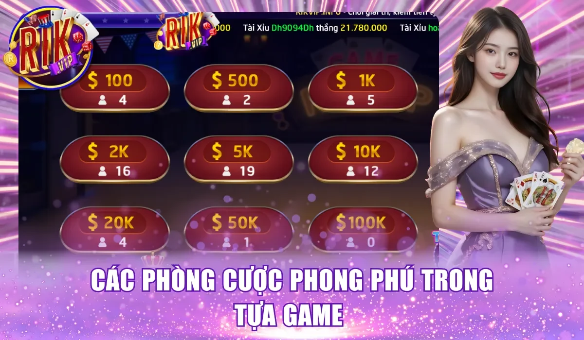 Các phòng cược phong phú trong tựa game 
