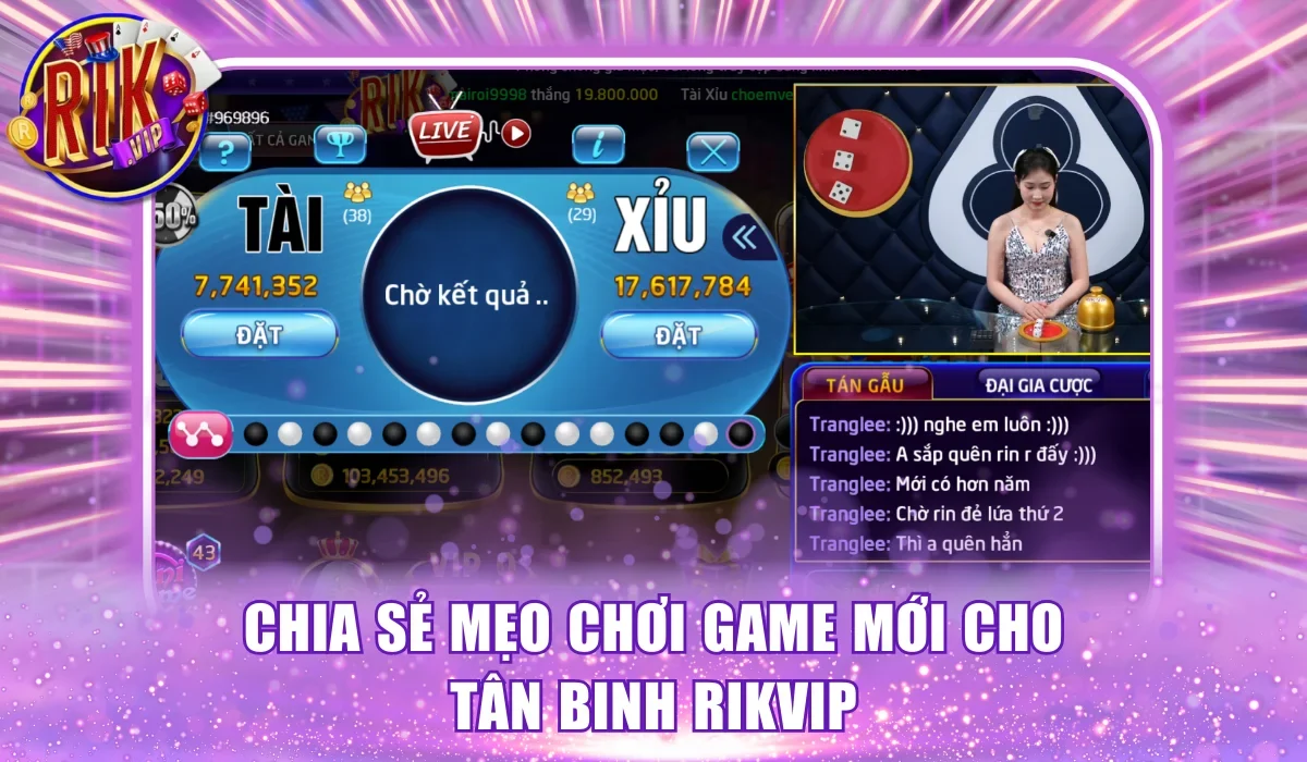 Chia sẻ mẹo chơi game mới cho tân binh Rikvip