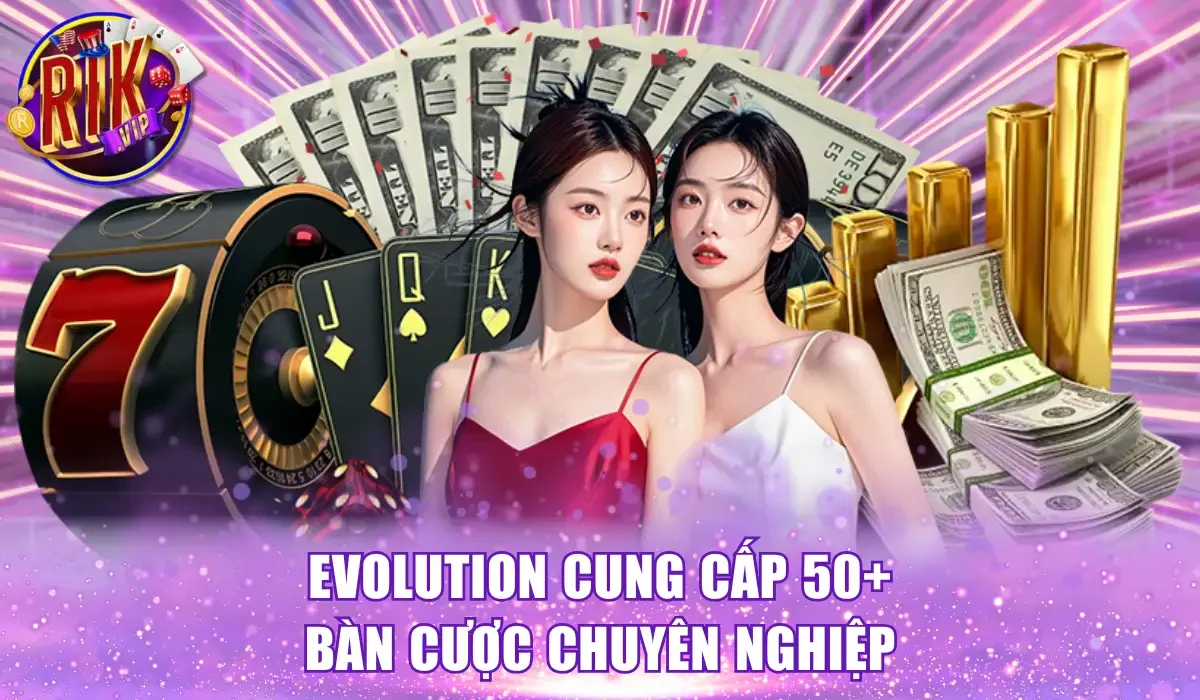 Evolution cung cấp 50+ bàn cược chuyên nghiệp