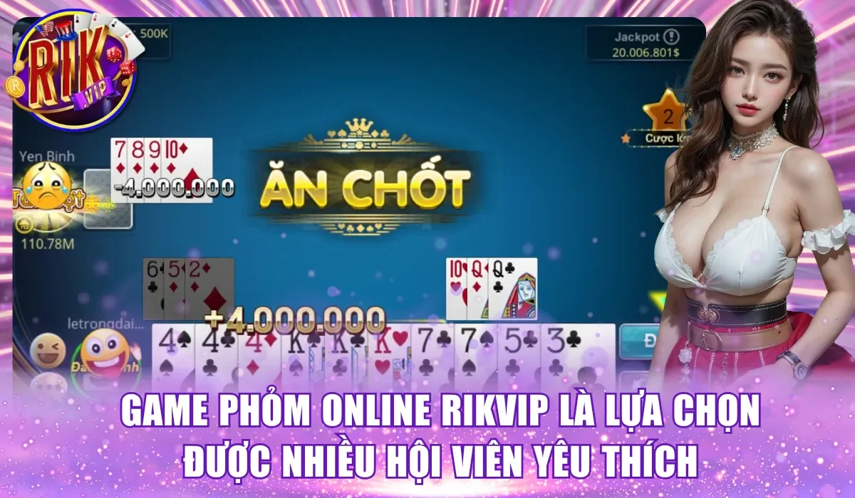 Game Phỏm online RikVip là lựa chọn được nhiều hội viên yêu thích