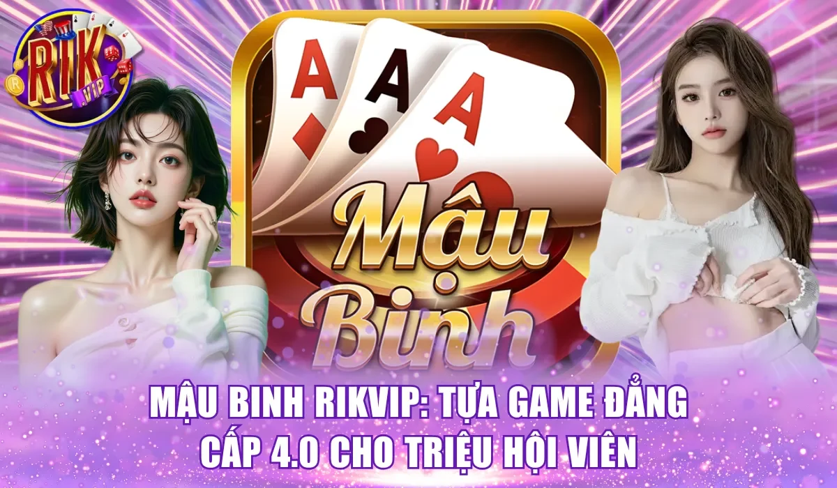 Mậu Binh RikVip